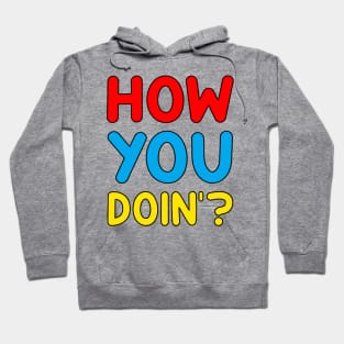 How You Doin'? Hoodie